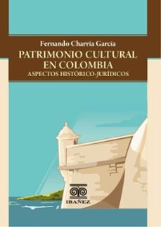 patrimonio cultural en colombia (ebook)-fernando charria garcía-4099995594010
