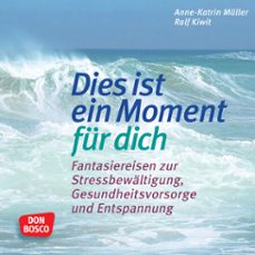 fantasiereisen: dies ist ein moment fur dich. (audiolibro)-anne katrin muller-4260694923610