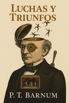 luchas y triunfos (ebook)-p. t. barnum-7502319079010