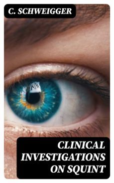 clinical investigations on squint (ebook)-c. schweigger-8596547143710