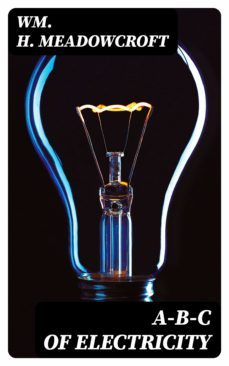 a-b-c of electricity (ebook)-wm. h. meadowcroft-8596547173410