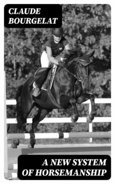 a new system of horsemanship (ebook)-8596547335610