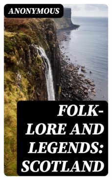 folk-lore and legends: scotland (ebook)-8596547384410