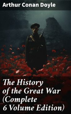the history of the great war (complete 6 volume edition) (ebook)-arthur conan doyle-8596547677710