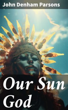 our sun god (ebook)-john denham parsons-8596547775010