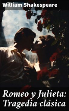 romeo y julieta: tragedia clasica (ebook)-william shakespeare-8596547782810