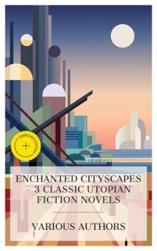 enchanted cityscapes  3 classic utopian fiction novels (ebook)-matilde serao-arnold bennett-e. temple thurston-8596547873310