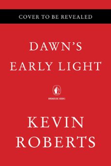 dawn's early light (ebook)-kevin roberts-9780063353510