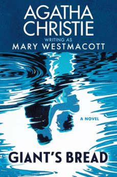 giant's bread (ebook)-agatha christie-mary westmacott-9780063452510