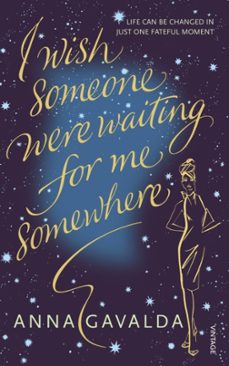 i wish someone were waiting for me somewhere-anna gavalda-9780099506010