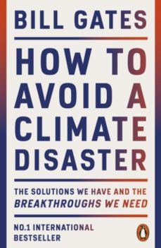 how to avoid a climate disaster: the solutions we have and the breakthroughs we need-bill gates-9780141993010