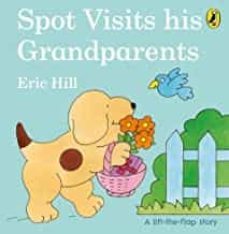 spot visits his grandparents-eric hill-9780241506110