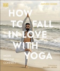 how to fall in love with yoga-sarvesh shashi-9780241633410