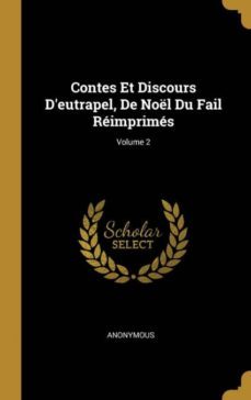 contes et discours deutrapel, de nol du fail rimprims; volume 2-9780274289110