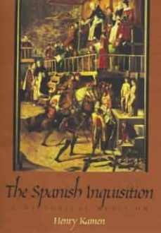 the spanish inquisition: a historical revision-henry kamen-9780300180510