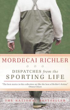 dispatches from the sporting life (ebook)-mordecai richler-9780307371010