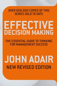 effective decision making (rev ed) (ebook)-john adair-9780330530910