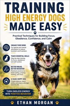 training high energy dogs made easy-ethan morgan-9780557884810