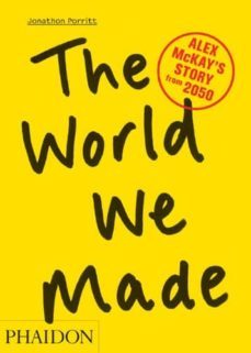the world we made-jonathan porrit-9780714863610