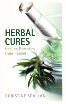 herbal cures – healing remedies from ireland (ebook)-christine scallan-9780717166510