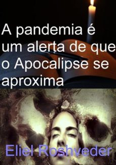 a pandemia e um alerta de que o apocalipse se aproxima (ebook)-eliel roshveder-9781005252410