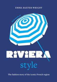 little book of riviera style-emma baxter-wright-9781035434510
