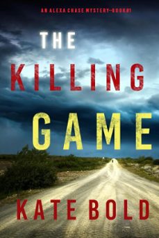 the killing game (an alexa chase suspense thrillerbook 1) (ebook)-kate bold-9781094374710