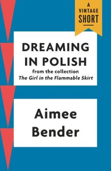 dreaming in polish (ebook)-aimee bender-9781101970010