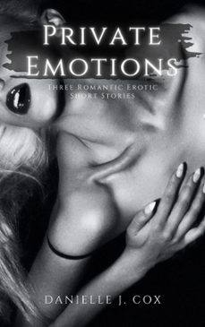 private emotions ~ three erotic short stories (ebook)-danielle j. cox-9781393544210