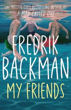 my friends (ebook)-fredrik backman-9781398516410