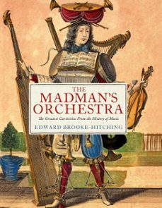 the madman's orchestra (ebook)-edward brooke hitching-9781398532410