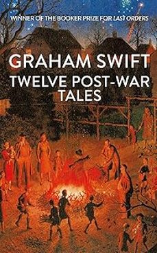 twelve post-war tales-graham swift-9781398535510