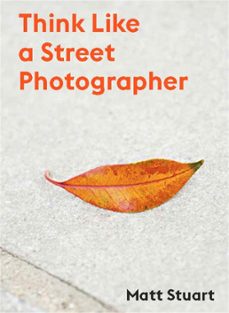 think like a street photographer (ebook)-derren brown-matt stuart-9781399615310
