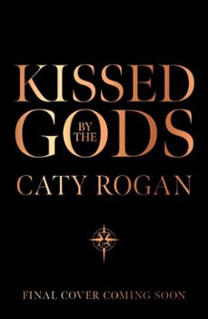 kissed by the gods (ebook)-caty rogan-9781399641210