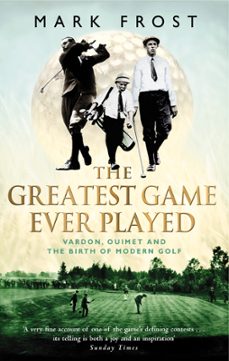 the greatest game ever played (ebook)-mark frost-9781405511810