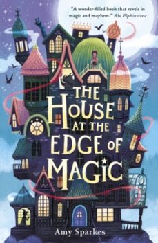 the house at the edge of magic-amy sparkes-9781406395310
