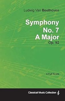 symphony no. 7 - a major - op. 92;with a biography by joseph otten-ludwig van beethoven-9781408632710