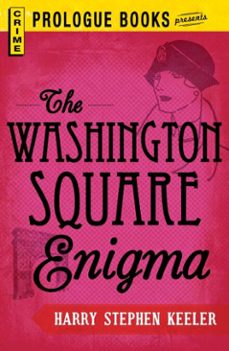 the washington square enigma (ebook)-harry stephen keeler-9781440543210