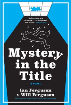 mystery in the title (ebook)-ian ferguson-will ferguson-9781443470810