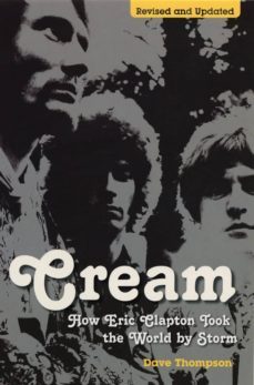 cream: how eric clapton took the world by storm (ebook)-dave thompson-9781448133710