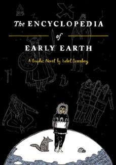 the encyclopedia of early earth (ebook)-isabel greenberg-9781448138210