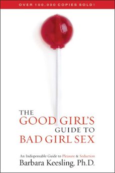 the good girl's guide to bad girl sex (ebook)-barbara keesling-9781461663010