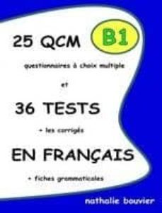 25 qcm et 36 tests en francais, niveau b1-nathalie bouvier-9781471739910
