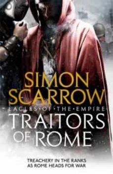 traitors of rome (eagles of the empire 18): roman army heroes cato and macro face treachery in the ranks-9781472258410