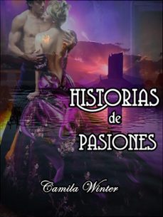 historias de pasiones (ebook)-camila winter-9781498928410