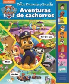 aventuras de cachorros: busca, encuentra y escucha patrulla canina-9781503748910