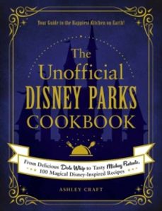 the unofficial disney parks cookbook-ashley craft-9781507214510