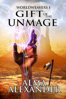 gift of the unmage (ebook)-alma alexander-9781611389210