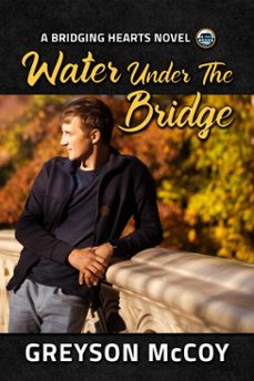 water under the bridge (ebook)-greyson mccoy-9781641088510