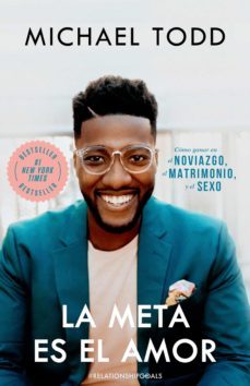 la meta es el amor: cómo ganar en el noviazgo, el matrimonio, y el sexo (ebook)-michael todd-9781644733110